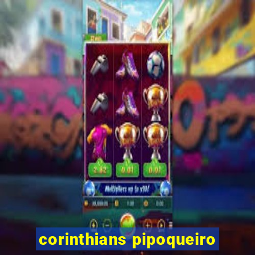 corinthians pipoqueiro